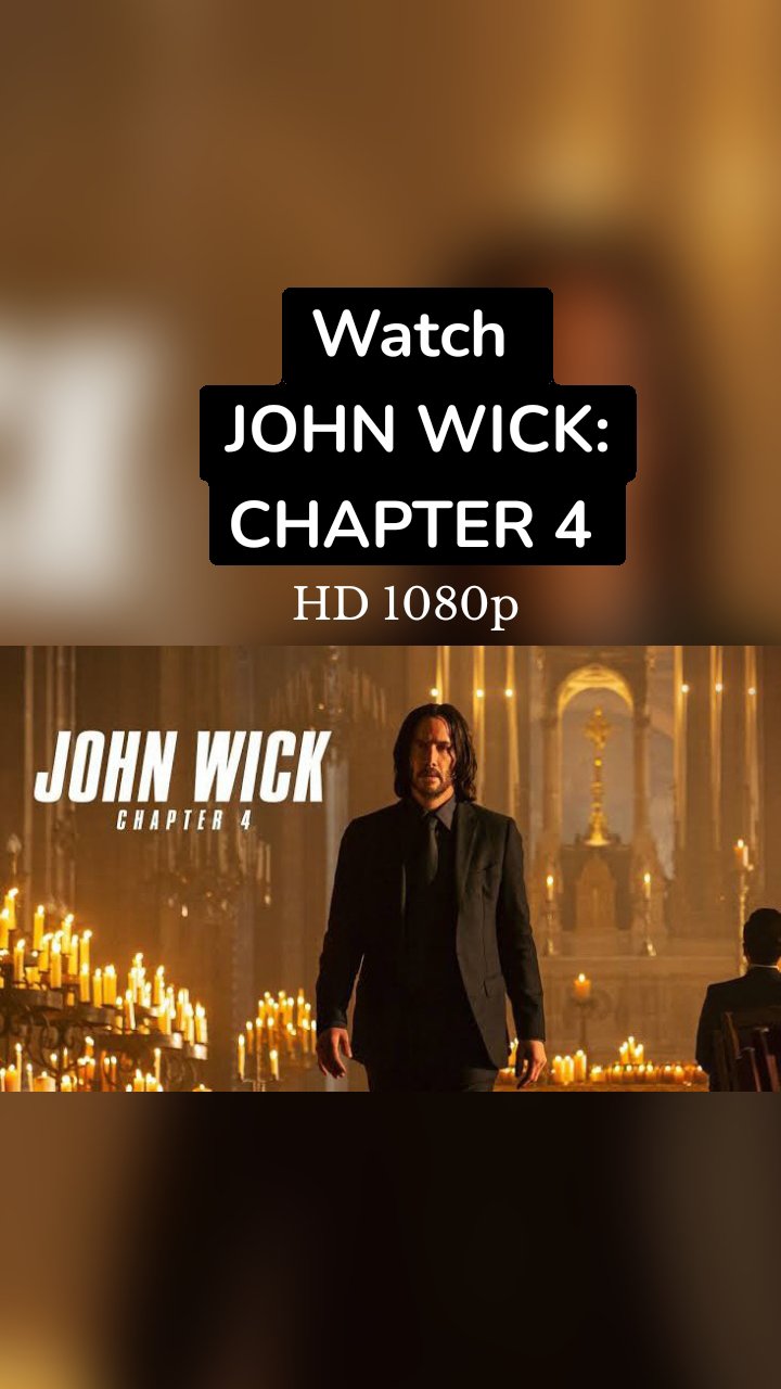 Watch 
JOHN WICK: CHAPTER 4  HD 1080p